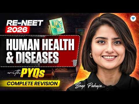 RE-NEET 2026: Human Health and Diseases | With PYQ's | Complete Revision | Seep Pahuja