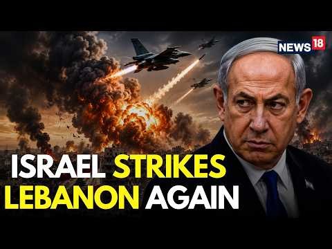 LIVE | Israel Launches Strikes on Lebanon Despite Peace Deal | Netanyahu vs Hezbollah | N18G
