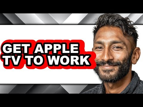 How to Get Apple Tv to Work (full Guide)