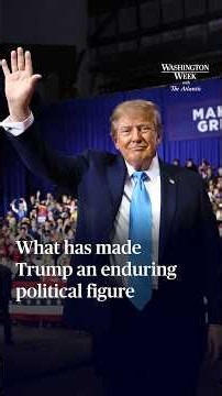 What has made Trump an enduring political figure
