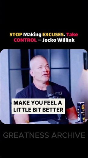 STOP Making EXCUSES. Take CONTROL of Your Life — Jocko Willink