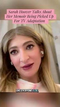 Sarah Hoover Talks About Her Memoir Being Picked Up For TV