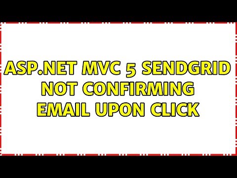 Asp.net mvc 5 SendGrid not confirming Email upon click (2 Solutions!!)