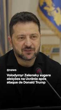 Volodymyr Zelensky sugere eleições na Ucrânia após ataque de Donald Trump
