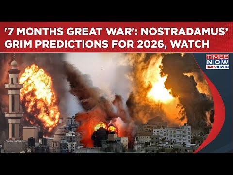 '7 Months Great War': Nostradamus’ Grim Predictions For 2026- 'Rivers Of Blood' To 'Plague Of Bees'