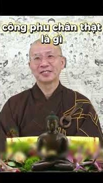 Công phu chân thật là gì | PS Định Hoằng