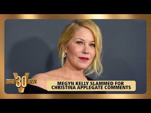 Megyn Kelly Slammed For Christina Applegate Comments | The View