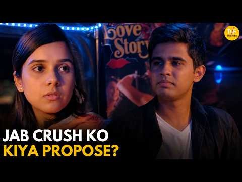 Jab Crush Ko Kiya Propose || Immature || TVF Diaries