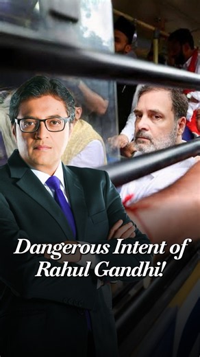 Arnab Points Out Rahul Gandhi’s Dangerous Intent For Trying To Forcefully Enter Akashvani Bhawan