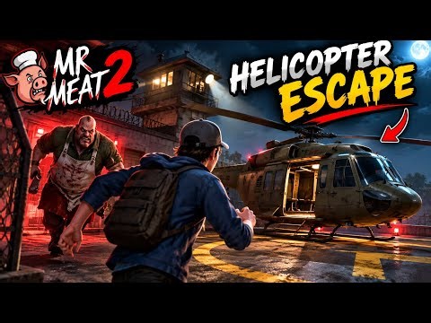 CAN I ESCAPE WITH MY WHOLE FAMILY FROM MR. MEAT IN HELICOPTER ESCAPE ? 