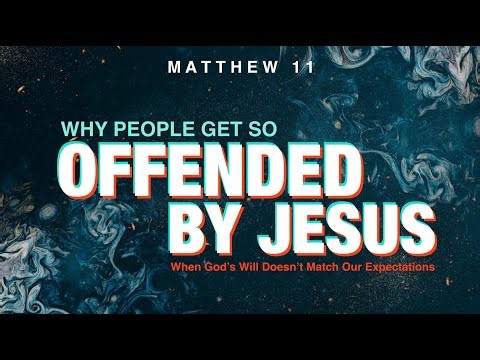 LIVE: When God's Will Offends (Matthew 11)