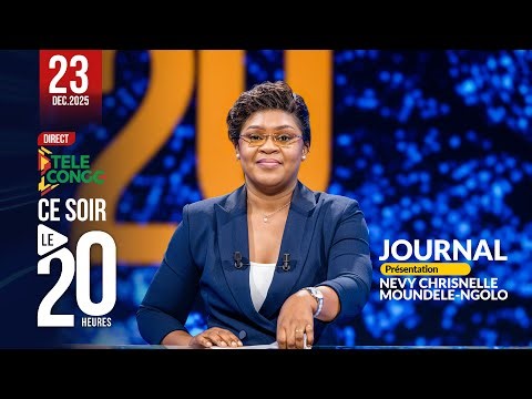 🔴 Direct JOURNAL DU 20H DU 23 DECEMBRE 2025 AVEC NEVY CHRISNELLE MOUNDELE-NGOLO #brazzaville