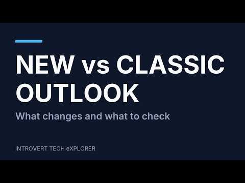 New Outlook vs Classic Outlook: What Changes and What to Do