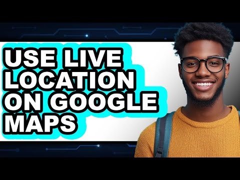 How to Use Live Location on Google Maps (full Guide)