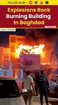 Multiple explosions rock Baghdad building after airstrikes, fire engulfs residential area