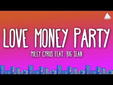 Miley Cyrus, Big Sean - Love Money Party (Lyrics)
