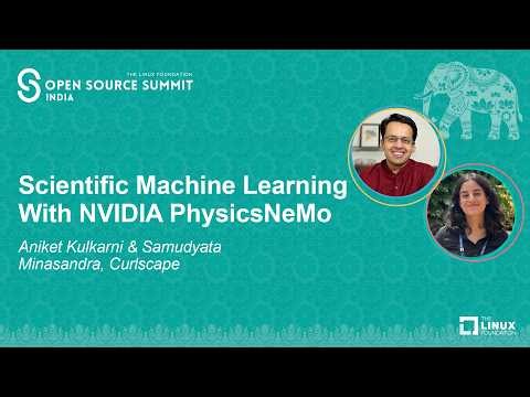 Scientific Machine Learning With NVIDIA PhysicsNeMo - Aniket Kulkarni & Samudyata Minasandra