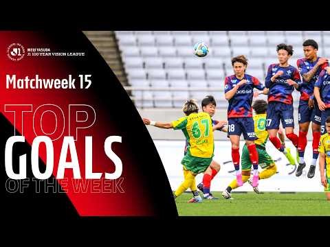 Top Goals of 2026 MEIJI YASUDA J1 100 YEAR VISION LEAGUE Matchweek 15