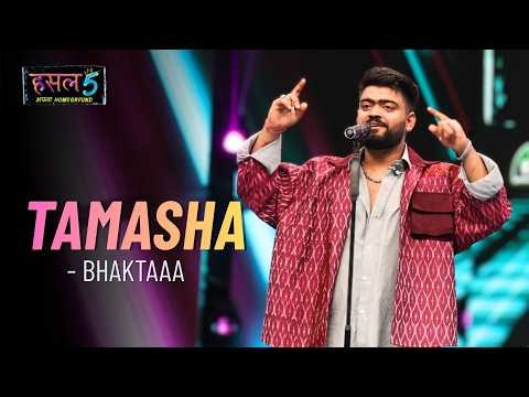 TAMASHA | Bhaktaaa | Hustle 5 Apna Homeground