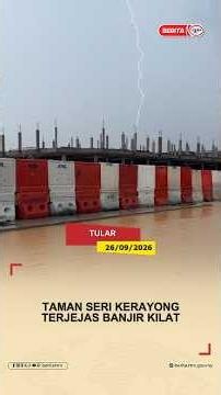 26 SEPTEMBER - TAMAN SERI KERAYONG TERJEJAS BANJIR KILAT