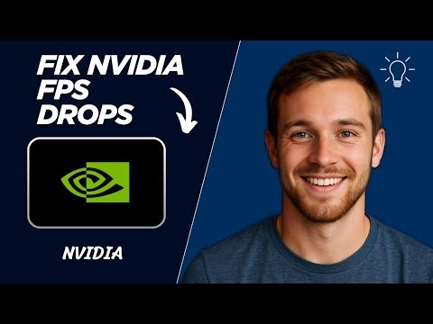 Easily Fix NVIDIA FPS Drops and Performance Issues on PC