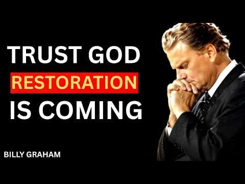 🙌 KEEP TRUSTING GOD — HE WILL RESTORE EVERYTHING YOU THOUGHT WAS LOST | Billy Graham