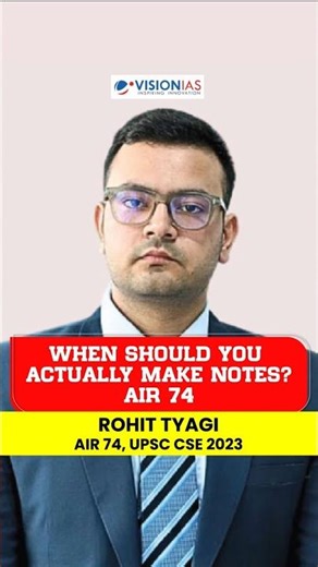 When Should You Actually Make Notes? | AIR 74, UPSC CSE 2023