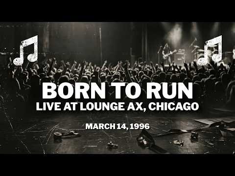 Born To Run - Live at Lounge Ax, Chicago (Thax After Dark) 1996