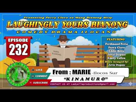 LAUGHINGLY YOURS BIANONG #232 | KINAMURO | MARIE | LADY ELLE PRODUCTIONS | ILOCANO DRAMA