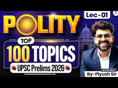 Top 100 Polity Topics for UPSC Prelims 2026 Exam | Lec 01 | StudyIQ IAS