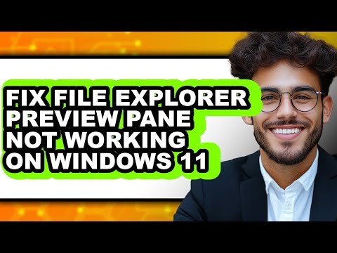 How to Fix File Explorer Preview Pane Not Working on Windows 11 (easy Method)