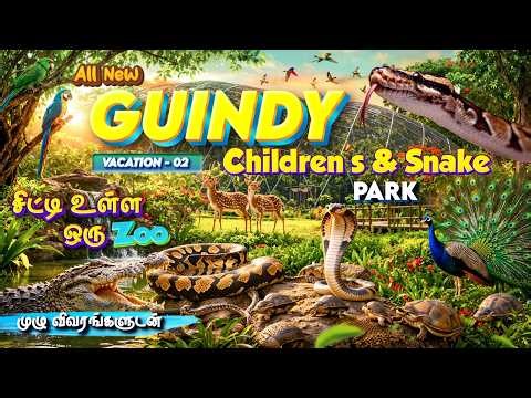 😍Chennai Guindy Children's & Snake Park Tour - 2026 | Things to know before | 1 Day Family Outing!🚙