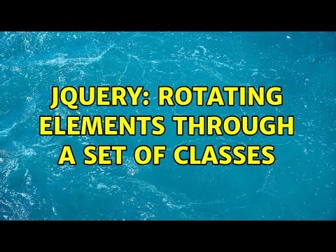 jQuery: Rotating elements through a set of classes (6 Solutions!!)