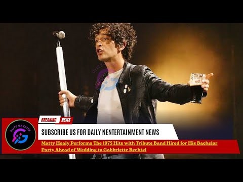 Matty Healy Crashes His Own The 1975 Tribute Band at His Malibu Bachelor Party!