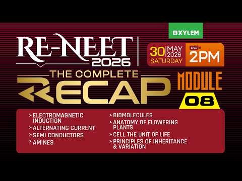 RE-NEET 2026: THE COMPLETE RECAP | Module 8 | Xylem NEET