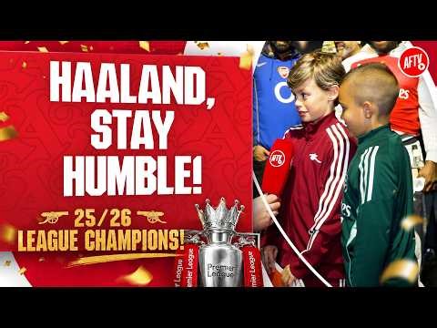 Haaland, STAY HUMBLE! | Arsenal Premier League Champions!