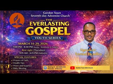The Everlasting Gospel Youth Series || Gordon Town SDA || Sunday Night || March 22, 2026