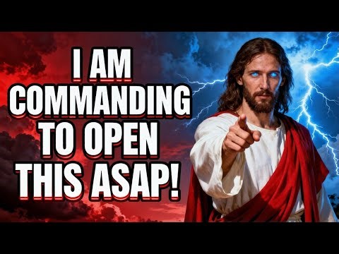 GOD SAYS;- I’M ORDERING YOU TO OPEN THIS IMMEDIATELY! | GOD'S MESSAGE FOR YOU TODAY