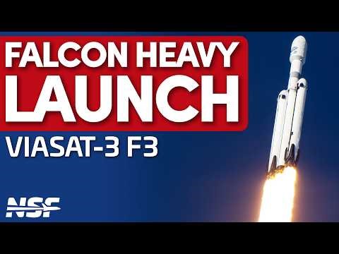 SpaceX Falcon Heavy Launch of ViaSat-3 F3 - SECOND ATTEMPT