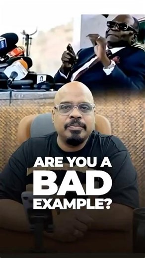 ARE YOU A BAD EXAMPLE?