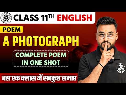 Class 11 English Poem A Photograph | Full Explanation in One Shot | UP Board 2027