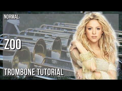 How to play Zoo by Shakira on Trombone (Tutorial)