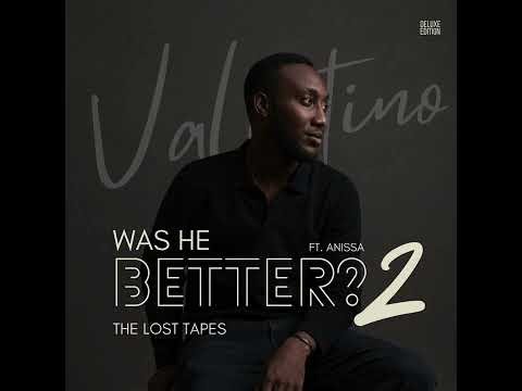 Better Than Me 2 - Valentino FT Anissa