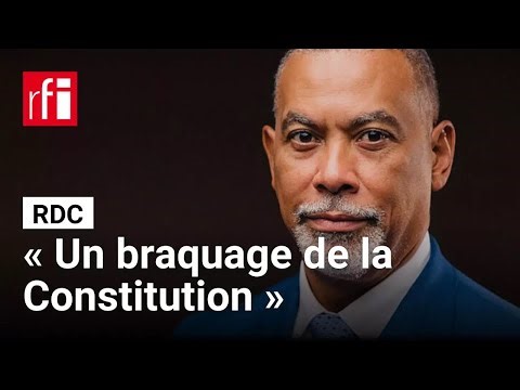 RDC : « On assiste aujourd'hui à un braquage de la Constitution » • RFI
