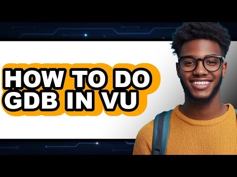 How to Do Gdb in Vu - Step by Step