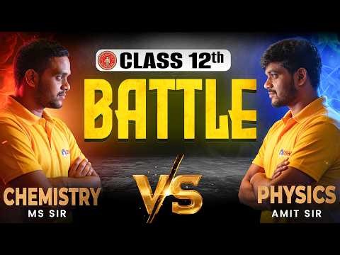 PHYSICS v/s CHEMISTRY Battle ⚔️🔥 | Bihar Board Class 12th Science | Battle Ms sir⚔️ Amit sir|