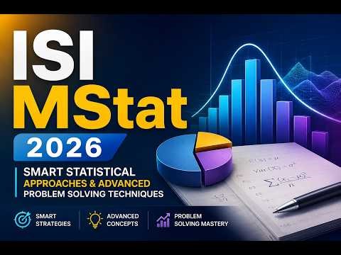 ISI MStat 2026 | Smart Statistical Approaches & Advanced Problem Solving Techniques