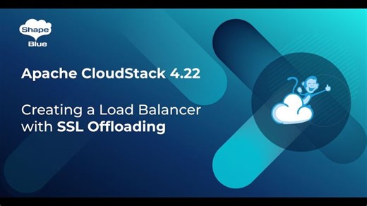 CloudStack 4.22 - Creating a Load Balancer with SSL Offloading | ShapeBlue