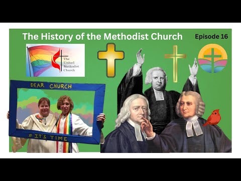 The History Of The Methodist Church [Ep.16]