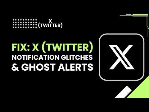 Fix X Twitter Notification Glitches & Ghost Alerts